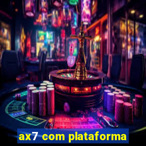 ax7 com plataforma